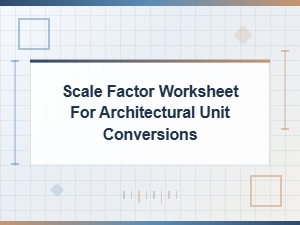 Mastering Architectural Unit Conversions with Scale Factor Worksheets