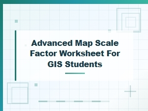 Mastering Map Scale Calculations: an Advanced Gis Worksheet