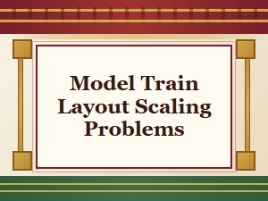 Applying Scale Principles to Model Train Layouts