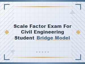 Determining the Bridge Model's Scale Factor